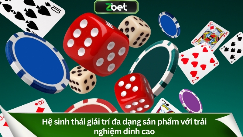 Hệ sinh thái giải trí đa dạng sản phẩm với trải nghiệm đỉnh cao
