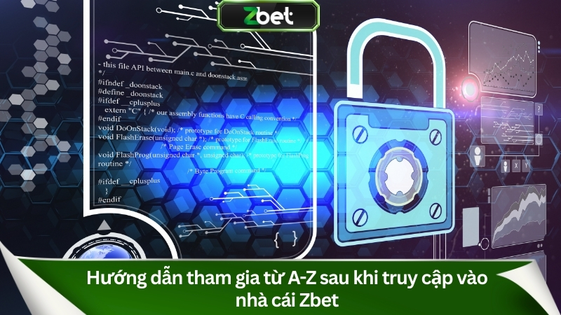 Hướng dẫn tham gia từ A-Z sau khi truy cập vào nhà cái Zbet