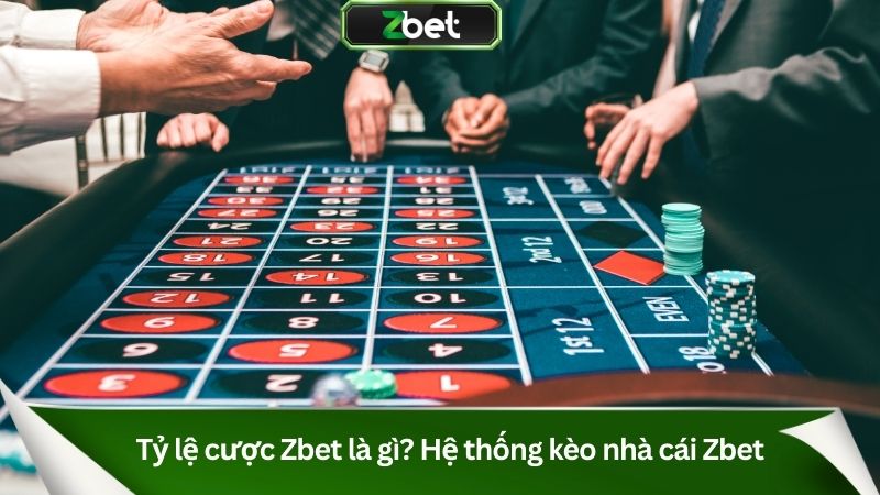 Tỷ lệ cược Zbet là gì? Hệ thống kèo nhà cái Zbet