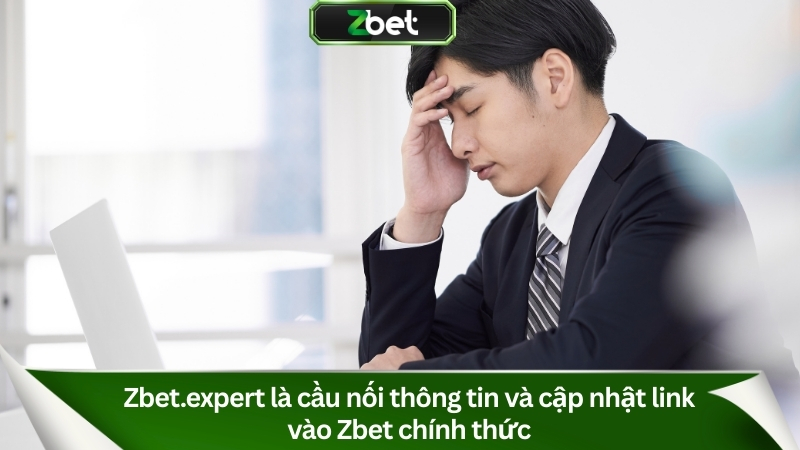 Zbet.expert là cầu nối thông tin và cập nhật link vào Zbet chính thức